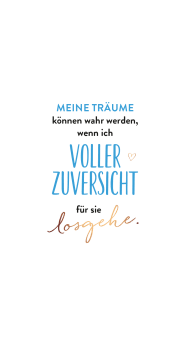 meine_traeume_koennen_wahr_werden_wenn_ich_voller_zuversicht_fuer_sie_losgehe.jpg