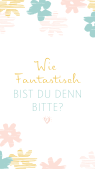 wie_fantastisch_bist_du_denn_bitte.jpg