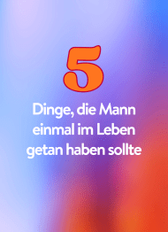 Farbverlauf blau, lila und orange und Titelüberschrift "5 Dinge, die Mann einmal im Leben getan haben sollte"