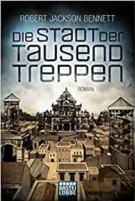 Die Stadt der tausend Treppen: Roman: Roman. Deutsche Erstausgabe (Die göttlichen Städte, Band 1)