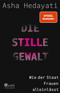 Die stille Gewalt: Wie der Staat Frauen alleinlässt