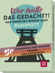 Wer hätte das gedacht?! Das Unnützes Wissen-Quiz Ruhrpott