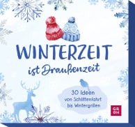 Winterzeit ist Draußenzeit