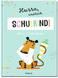 Hurra, endlich Schulkind! Mein 1. Schuljahr