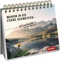 Warum in die Ferne schweifen - Die schönsten Orte vor der Haustür