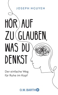 Hör auf zu glauben, was du denkst