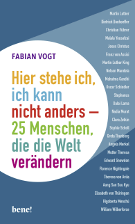 Hier stehe ich, ich kann nicht anders – 25 Menschen, die die Welt verändern
