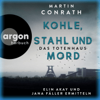 Kohle, Stahl und Mord: Das Totenhaus