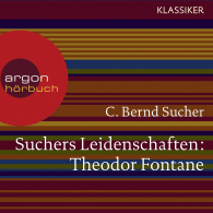 Suchers Leidenschaften: Theodor Fontane