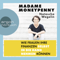 Madame Moneypenny: Wie Frauen ihre Finanzen selbst in die Hand nehmen können