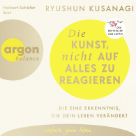 Die Kunst, nicht auf alles zu reagieren