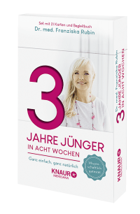 Zusatzmaterial PA 978 3 426 65912 0 innen 011 von 3 Jahre jünger in acht Wochen: Ganz einfach, ganz natürlich von Dr. med. Franziska Rubin
