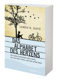 Zusatzmaterial PA 978 3 426 87844 6 von Das Alphabet des Herzens: Die wahre Geschichte über einen, der sein Herz verlor und sich selbst fand von James R. Doty