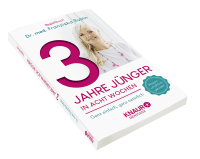 Zusatzmaterial PA 978 3 426 65912 0 innen 012 von 3 Jahre jünger in acht Wochen: Ganz einfach, ganz natürlich von Dr. med. Franziska Rubin