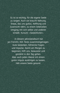 Zusatzmaterial 9783963402951 U4 von Seelenfutter – 365-mal das Leben spüren: Gute Gedanken für jeden Tag von Jan Frerichs