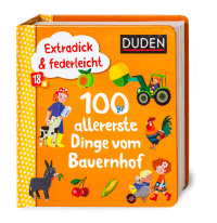 Duden 18+: Extradick & federleicht: 100 allererste Dinge vom Bauernhof Zusatzmaterial