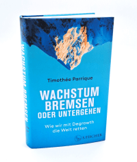 Zusatzmaterial PA 978 3 10 397606 9 innen 003 von Wachstum bremsen oder untergehen: Wie wir mit Degrowth die Welt retten von Timothée Parrique