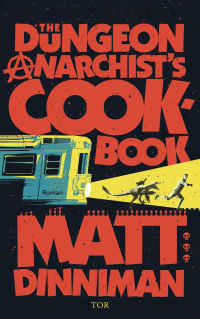 Buchcover von The Dungeon Anarchist's Cookbook: Rasender Wahnsinn von Matt Dinniman