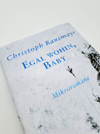 Zusatzmaterial PA 978 3 10 397661 8 innen 005 von Egal wohin, Baby: Mikroromane von Christoph Ransmayr