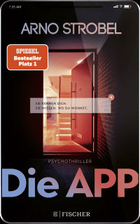 Buchcover von Die App – Sie kennen dich. Sie wissen, wo du wohnst.: Psychothriller von Arno Strobel