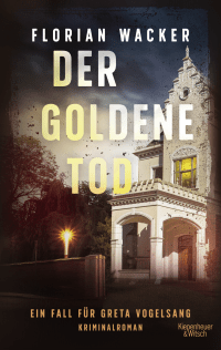 Zusatzmaterial 9783462003468 U4 von Der goldene Tod: Ein Fall für Greta Vogelsang von Florian Wacker