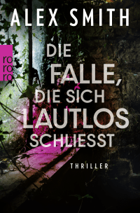 Buchcover von Die Falle, die sich lautlos schließt von Alex Smith