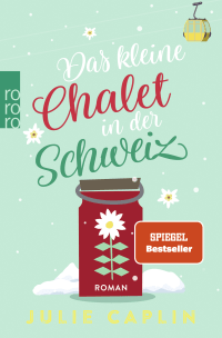 Buchcover von Das kleine Chalet in der Schweiz von Julie Caplin