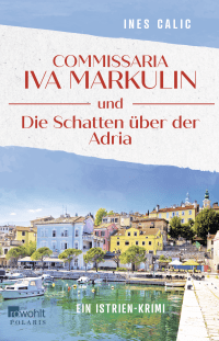 Buchcover von Commissaria Iva Markulin und Die Schatten über der Adria von Ines Calic