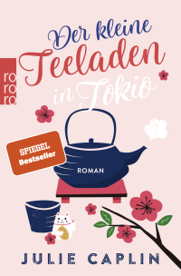 Buchcover von Der kleine Teeladen in Tokio von Julie Caplin