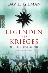 Buchcover von Legenden des Krieges: Der ehrlose König von David Gilman