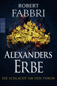 Buchcover von Alexanders Erbe: Die Schlacht um den Thron von Robert Fabbri