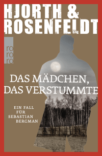 Buchcover von Das Mädchen, das verstummte von Michael Hjorth, Hans Rosenfeldt