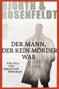 Buchcover von Der Mann, der kein Mörder war von Michael Hjorth, Hans Rosenfeldt