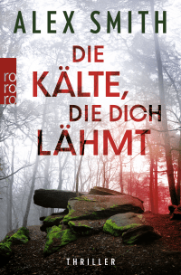 Buchcover von Die Kälte, die dich lähmt von Alex Smith
