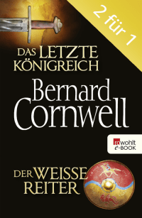 Buchcover von Das letzte Königreich / Der weiße Reiter von Bernard Cornwell