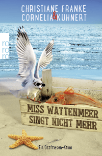 Buchcover von Miss Wattenmeer singt nicht mehr von Christiane Franke, Cornelia Kuhnert
