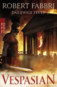 Buchcover von Vespasian: Das ewige Feuer von Robert Fabbri