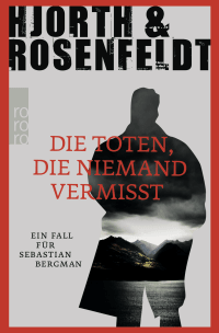 Buchcover von Die Toten, die niemand vermisst von Michael Hjorth, Hans Rosenfeldt