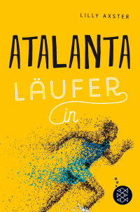 Cover des Buches Atalanta Läufer_in von Lilly Axster