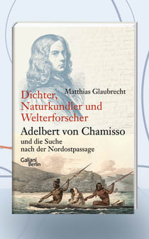 Matthias Glaubrecht: Adelbert von Chamisso