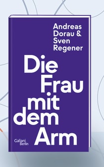 Sven Regener und Andreas Dorau: Die Frau mit dem Arm