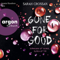 Hörbuchcover von Gone For Good: Schweigen ist Silber, Reden ist Tod von Sarah Crossan, wird gesprochen von Jasmin Shaudeen