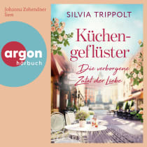 Hörbuchcover von Küchengeflüster: Die verborgene Zutat der Liebe von Silvia Trippolt, wird gesprochen von Johanna Zehendner