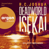 Hörbuchcover von Deadworld Isekai 1 – Der letzte Überlebende: Ein LitRPG-Roman von R. C. Joshua, wird gesprochen von Vincent Fallow