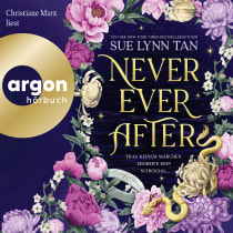 Hörbuchcover von Never Ever After von Sue Lynn Tan, wird gesprochen von Christiane Marx