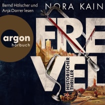 Hörbuchcover von Frevel von Nora Kain, wird gesprochen von Bernd Hölscher, Anja Dorrer