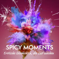 Hörbuchcover von Spicy Moments: Erotische Geschichten, die Lust machen von spicy moments by argon, wird gesprochen von Mona Simoni, Luiz Caspers, Tim Turner, Sabine Schmitt, Anja Dorrer, Nora Quest
