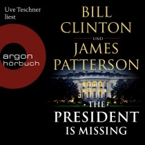Hörbuchcover von The President Is Missing von Bill Clinton, James Patterson, wird gesprochen von Uve Teschner