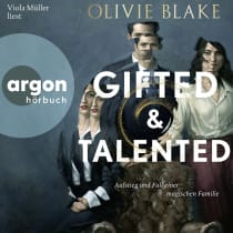 Hörbuchcover von Gifted and Talented: Aufstieg und Fall einer magischen Familie von Olivie Blake, wird gesprochen von Viola Müller
