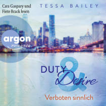 Hörbuchcover von Duty & Desire - Verboten sinnlich von Tessa Bailey, wird gesprochen von Cara Gaspary, Fiete Brack